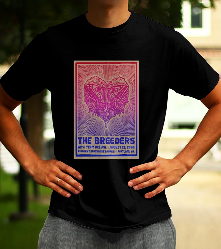 The Breeders With Team Dresch August 18 2026 Pioneer Courthouse Square Portland OR T-Shirt