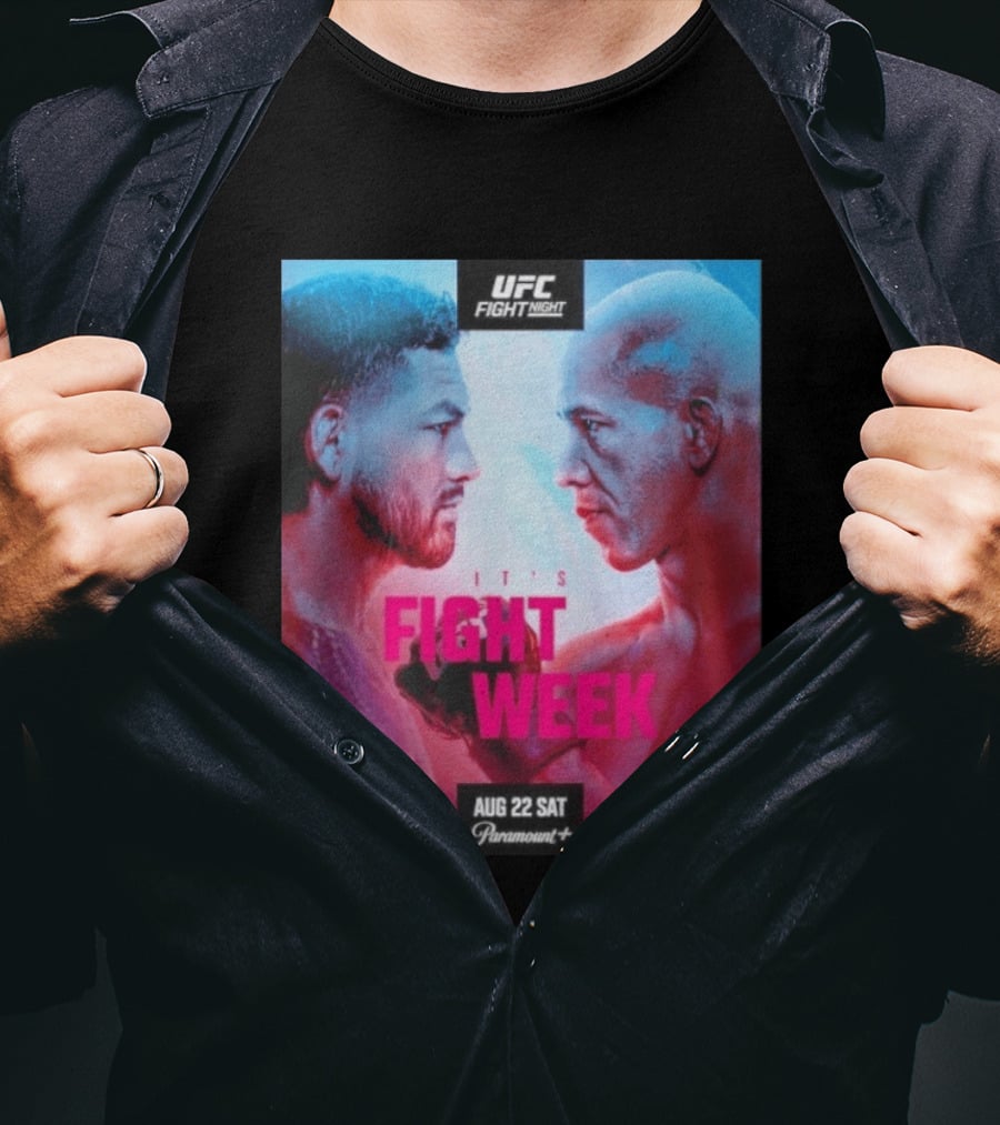 UFC Fight Night It's Fight Week Aug 22 Sat Paramount+ Golden 1 Center T-Shirt