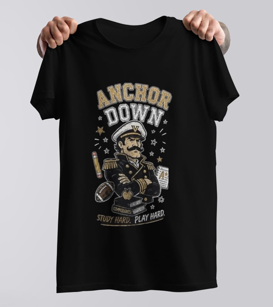 Vanderbilt Commodores Anchor Down Study Hard Play Hard Back To School T-Shirt
