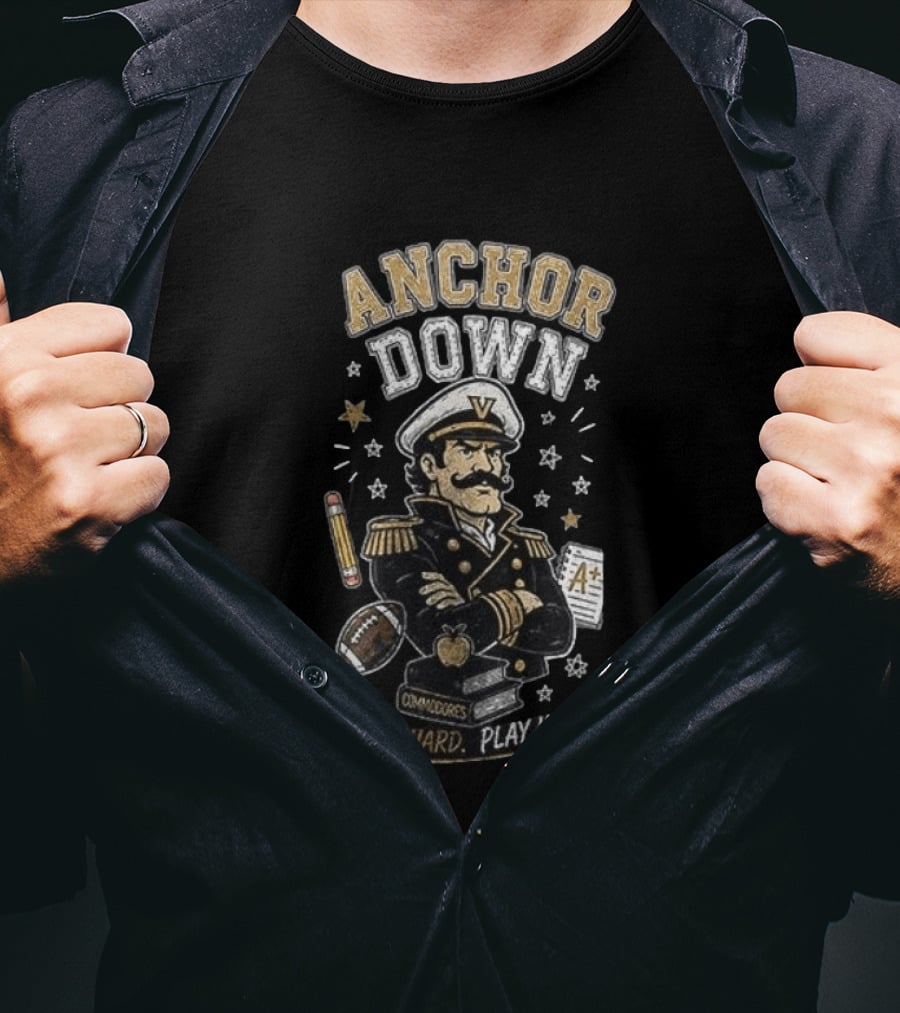 Vanderbilt Commodores Anchor Down Study Hard Play Hard Back To School T-Shirt