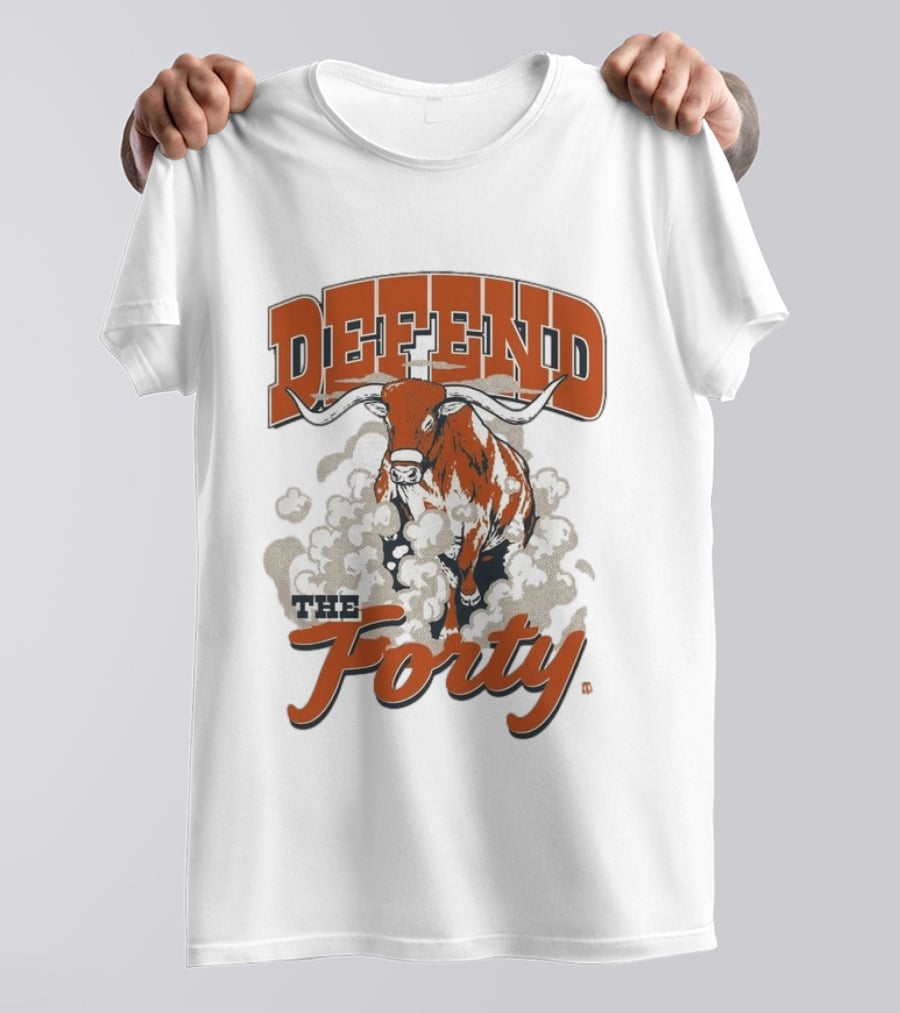 Defend The Forty Longhorn Texas Spirit T-Shirt