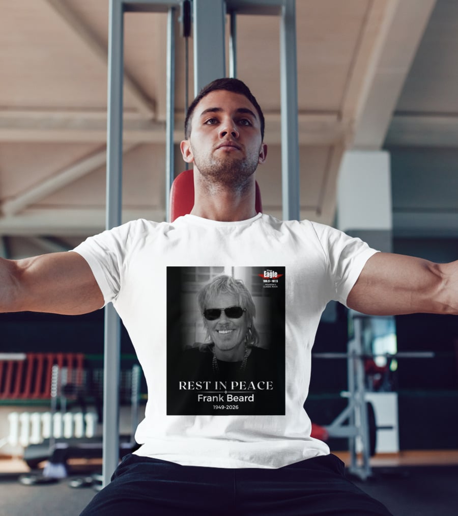 Rest In Peace Frank Beard 1949 2026 The Eagle 106.9 107.5 Houston's Classic Rock T-Shirt