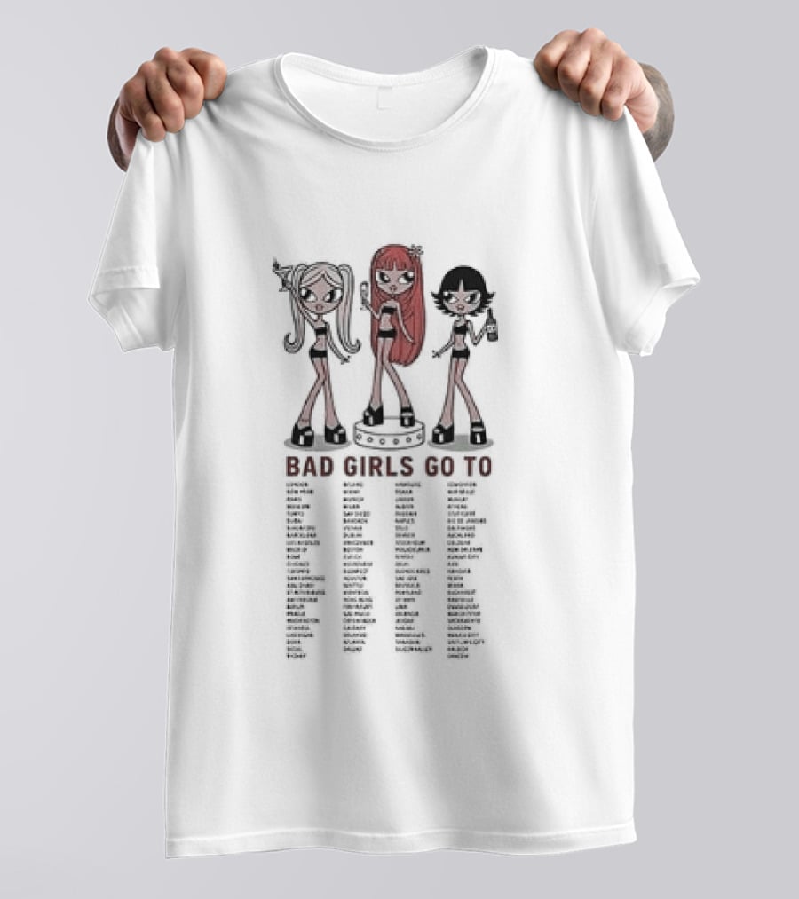 The Powerpuff Girls All Good Girls Go To Heaven Bad Girls Go To Cities List T-Shirt