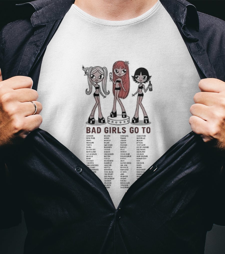 The Powerpuff Girls All Good Girls Go To Heaven Bad Girls Go To Cities List T-Shirt