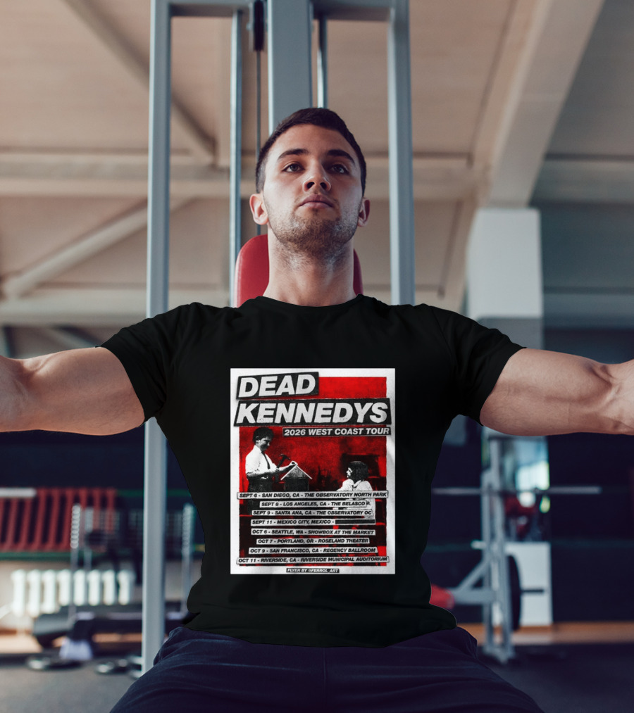 Dead Kennedys 2026 West Coast Tour Dates San Diego Los Angeles Santa Ana Mexico City Seattle Portland San Francisco Riverside T-Shirt