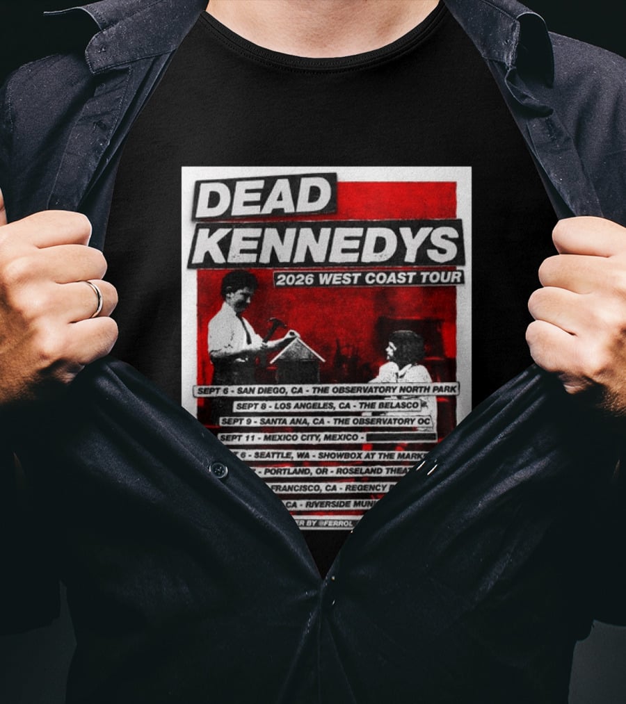 Dead Kennedys 2026 West Coast Tour Dates San Diego Los Angeles Santa Ana Mexico City Seattle Portland San Francisco Riverside T-Shirt