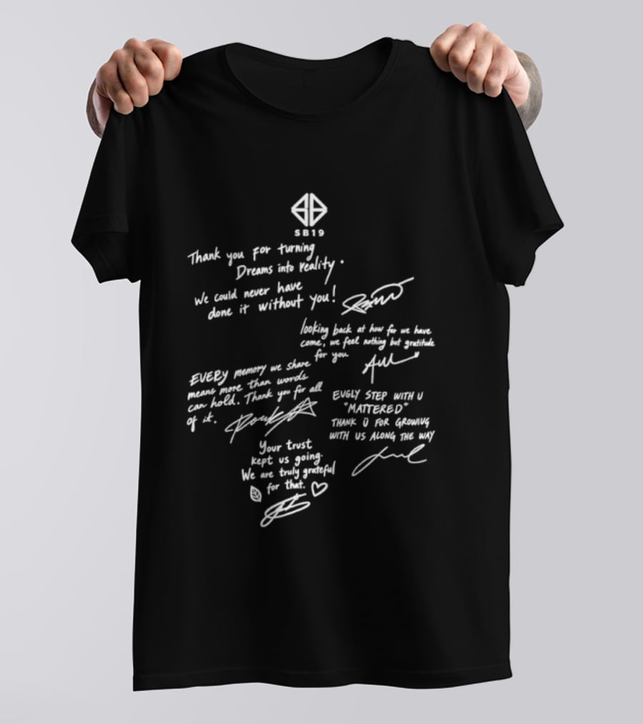 SB19 Thank You For Turning Dreams Into Reality Message And Signatures T-Shirt