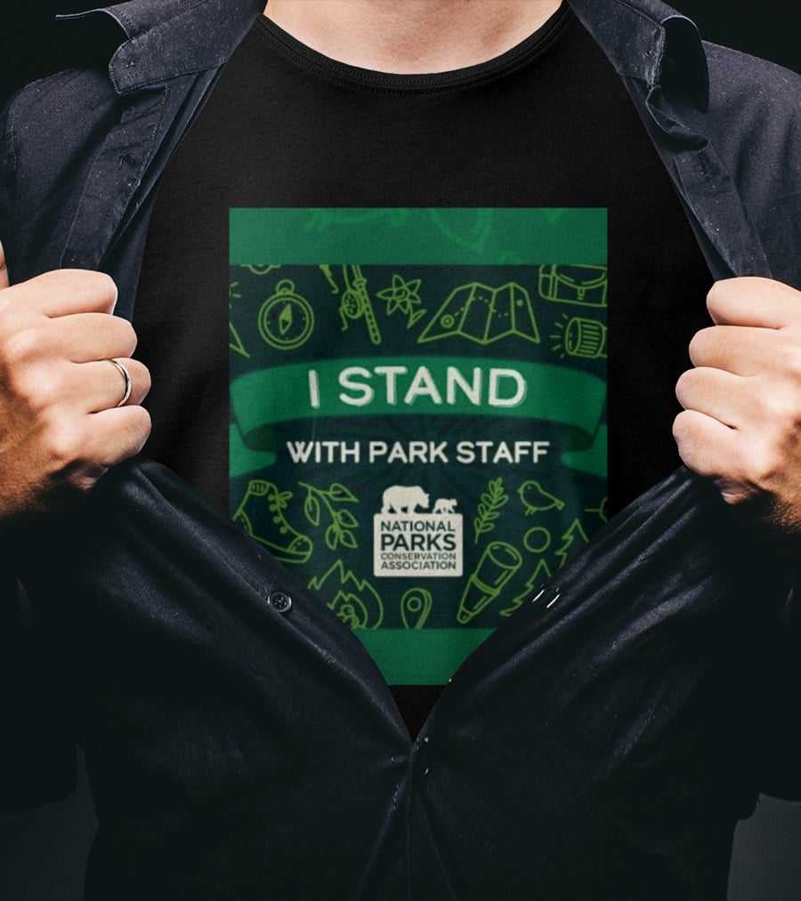 I Stand With Park Staff National Parks Conservation Association Support T-Shirt