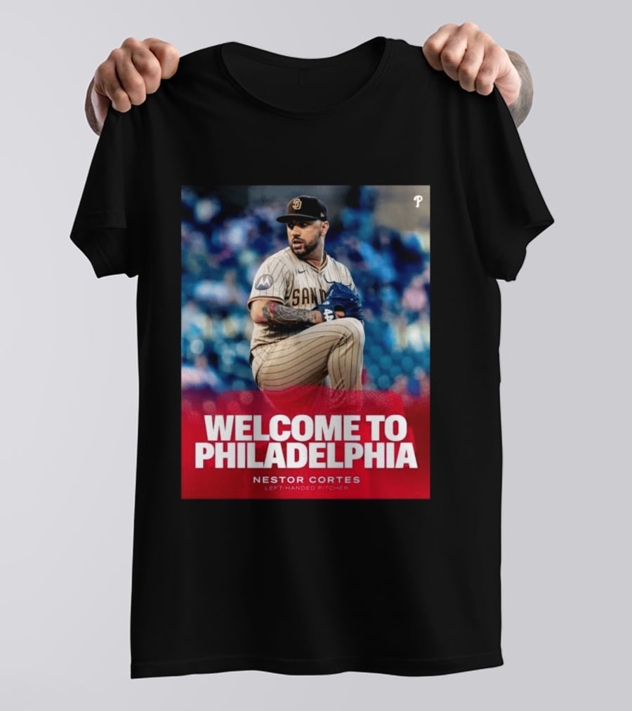 Welcome To Philadelphia Nestor Cortes San Diego Left Handed Pitcher T-Shirt