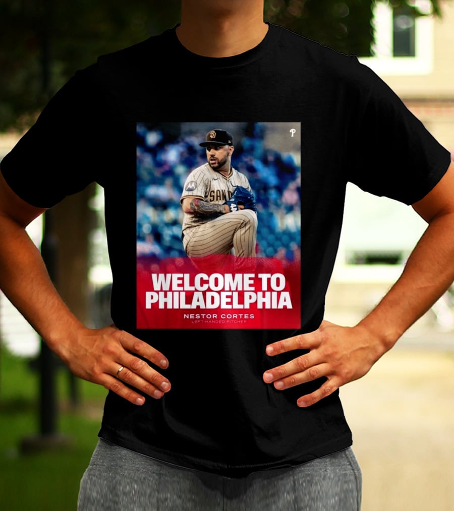 Welcome To Philadelphia Nestor Cortes San Diego Left Handed Pitcher T-Shirt