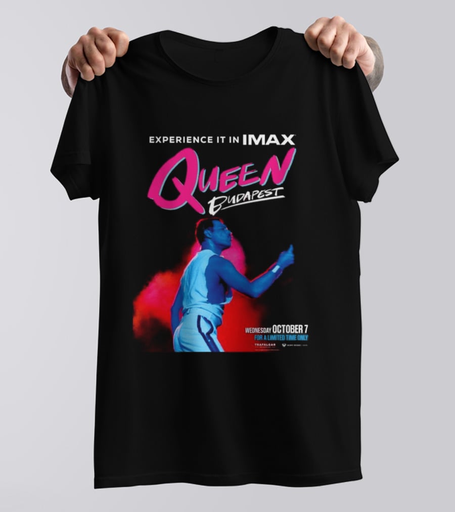 Experience Queen Budapest In IMAX Wednesday October 7 T-Shirt