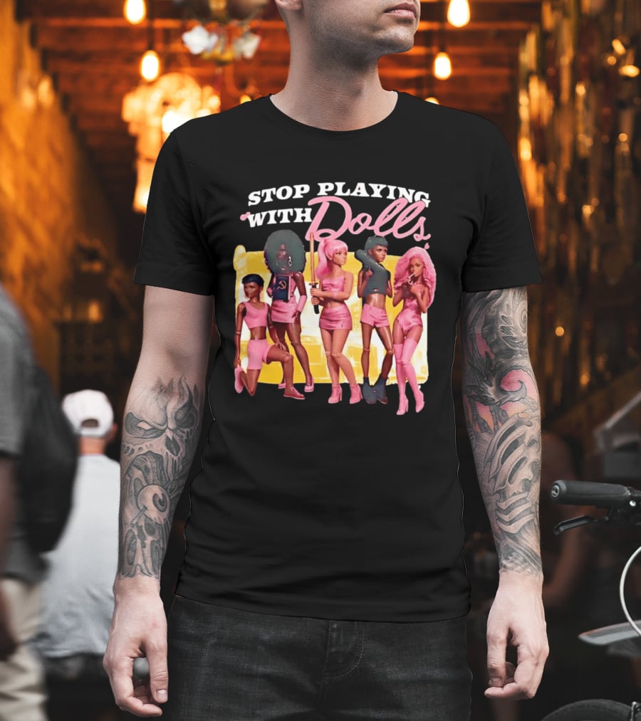Stop Playing With Dolls Pink Aesthetic Toys T-Shirt