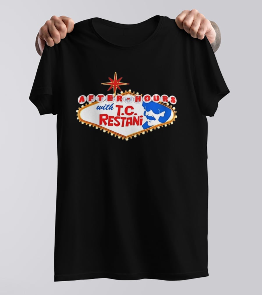 After Hours With T.C. Restani Las Vegas Sign T-Shirt