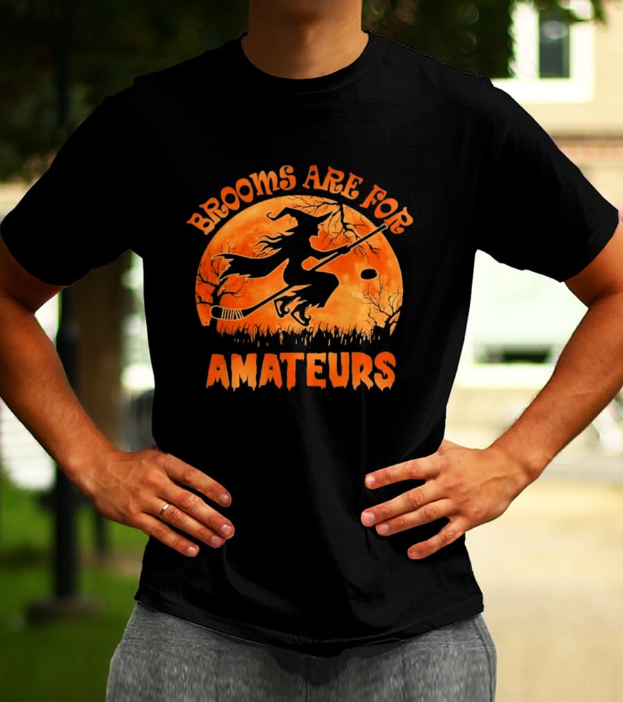 Brooms Are For Amateurs Hockey Witch Halloween T-Shirt