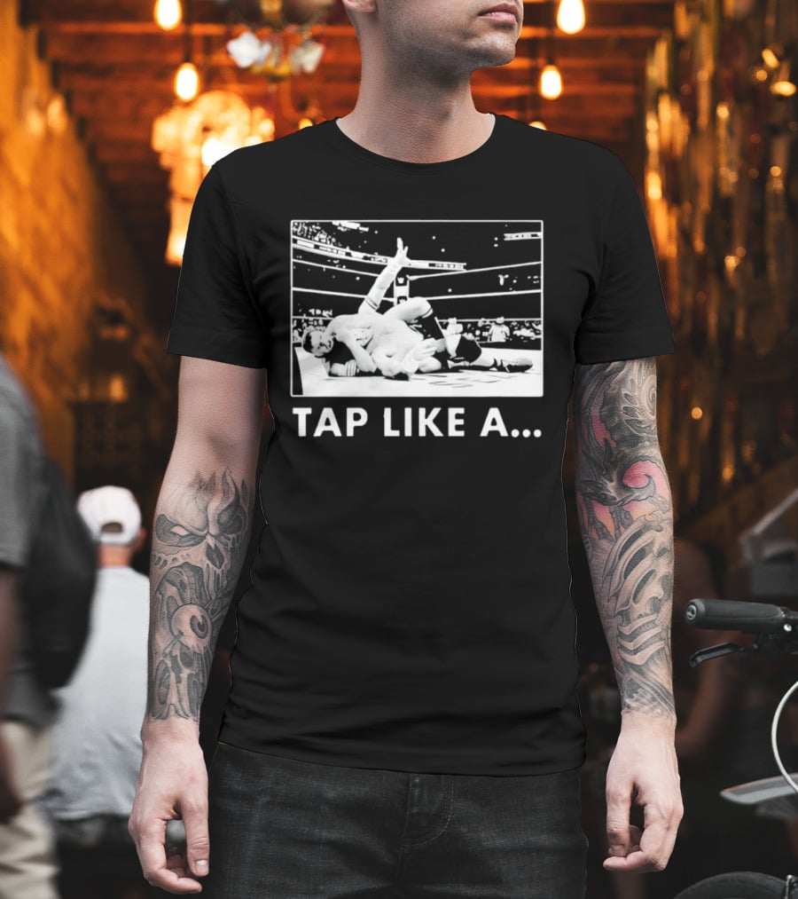 Tap Like A WWE Wrestling Submission Grappling Arena Moment T-Shirt