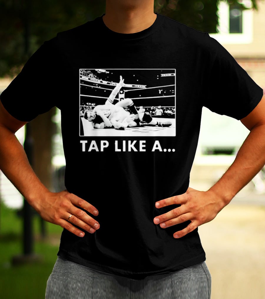Tap Like A WWE Wrestling Submission Grappling Arena Moment T-Shirt