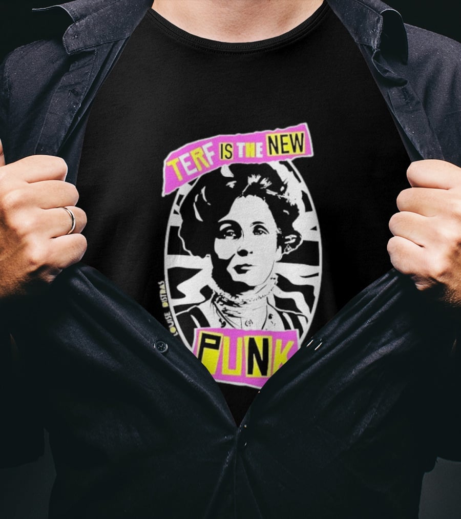 Louise Distras TERF Is The New Punk Political T-Shirt