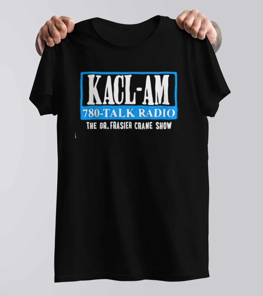 KACL AM 780 Talk Radio The Dr Frasier Crane Show T-Shirt