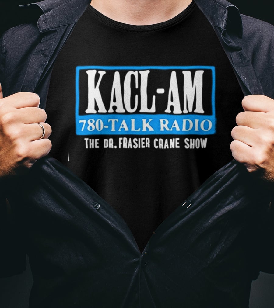 KACL AM 780 Talk Radio The Dr Frasier Crane Show T-Shirt