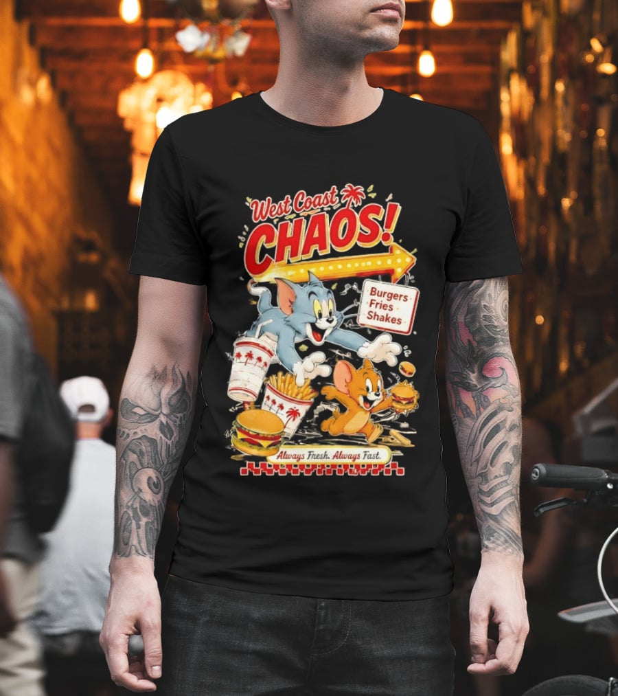 West Coast Chaos Tom And Jerry Burgers Fries Shakes Always T-Shirt