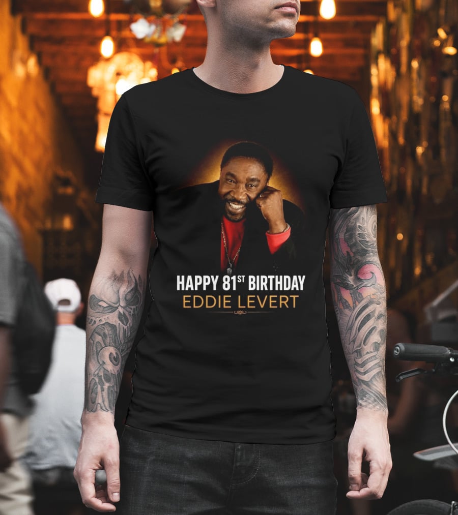 Eddie Levert Happy 81st Birthday Celebration T-Shirt