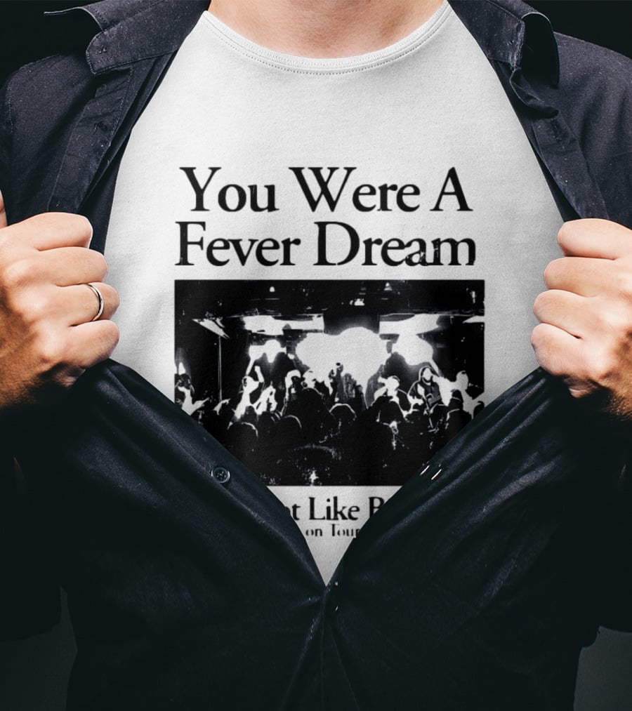 A Lot Like Birds Tour 2024 You Were A Fever Dream Reunion T-Shirt