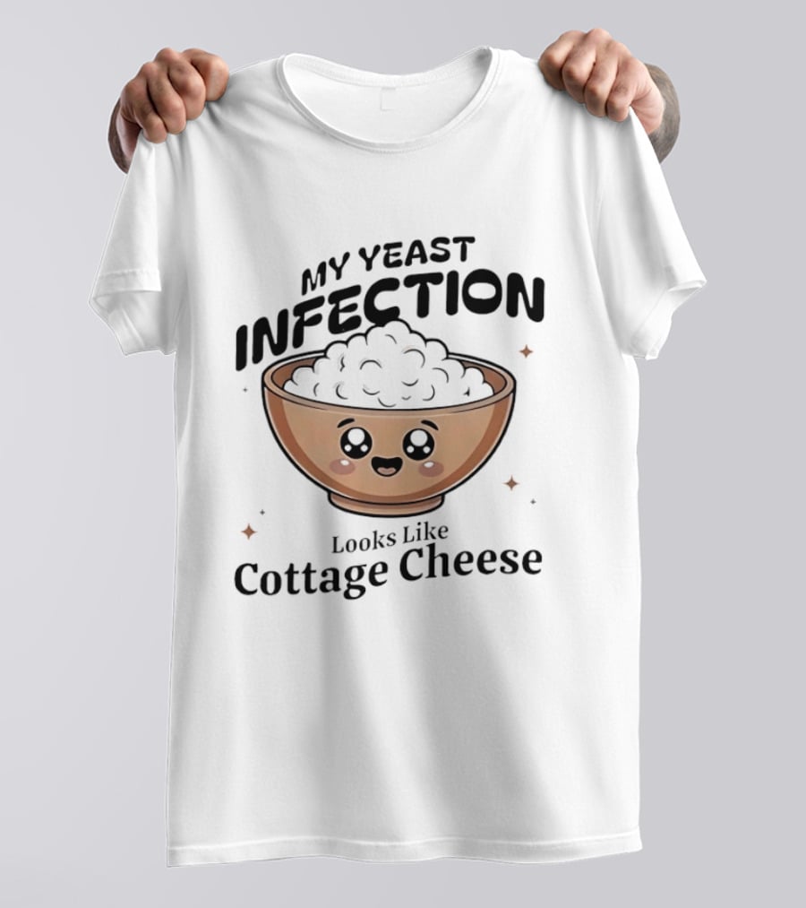 My Yeast Infection Looks Like Cottage Cheese Cute Cartoon Bowl T-Shirt
