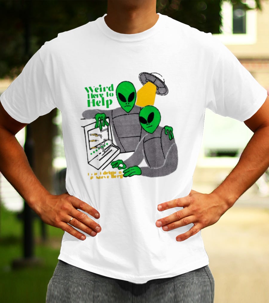 Weird Here To Help Alien Computer UFO T-Shirt