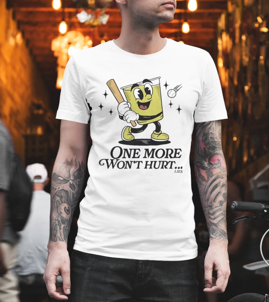 One More Won't Hurt Lies Cartoon Baseball Bat Drink Face T-Shirt