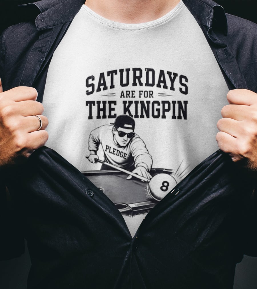 Saturdays Are For The Kingpin Player Billiards T-Shirt