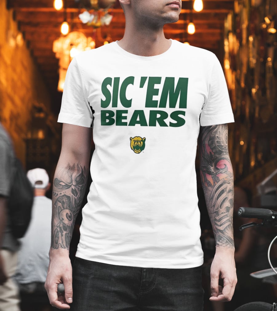 Sic 'Em Bears Baylor University Sports Team T-Shirt