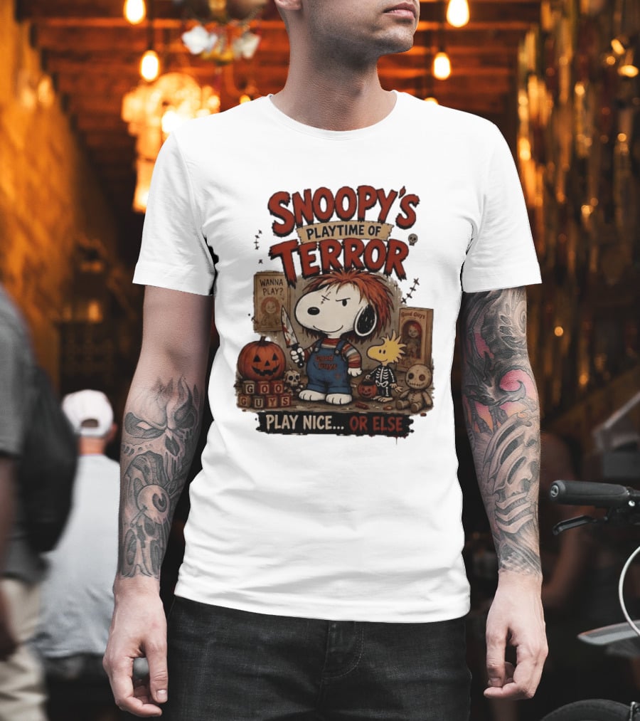 Snoopy's Playtime Of Terror Good Guys Wanna Play Nice Or Else T-Shirt