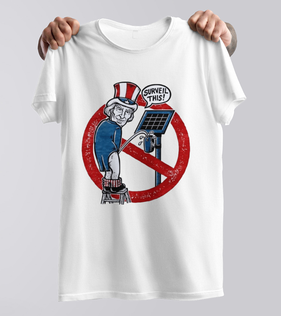 Uncle Sam Surveil This Anti Surveillance Political T-Shirt