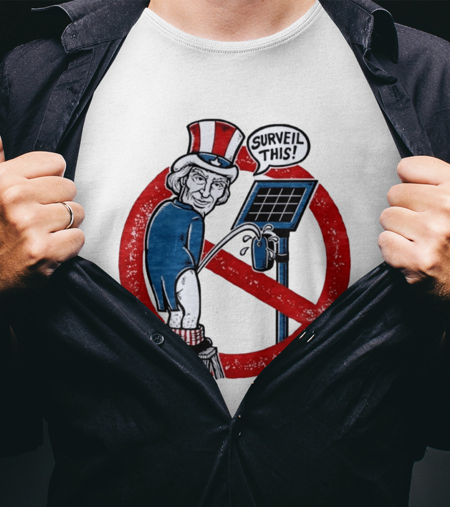Uncle Sam Surveil This Anti Surveillance Political T-Shirt
