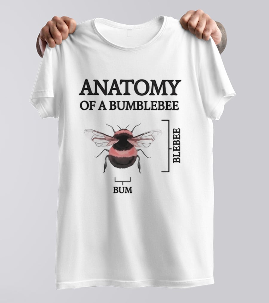 Anatomy Of A Bumblebee Blebee Bum T-Shirt
