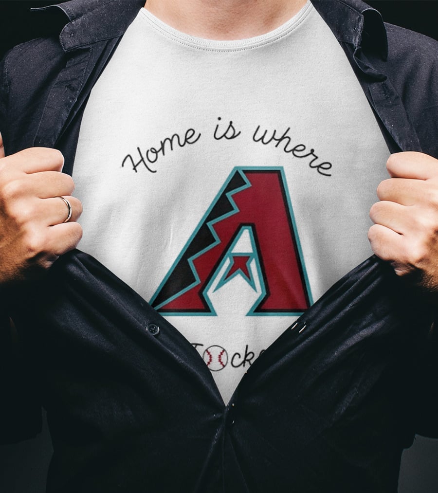 Arizona Diamondbacks Is Where Them Fckers Are Baseball T-Shirt