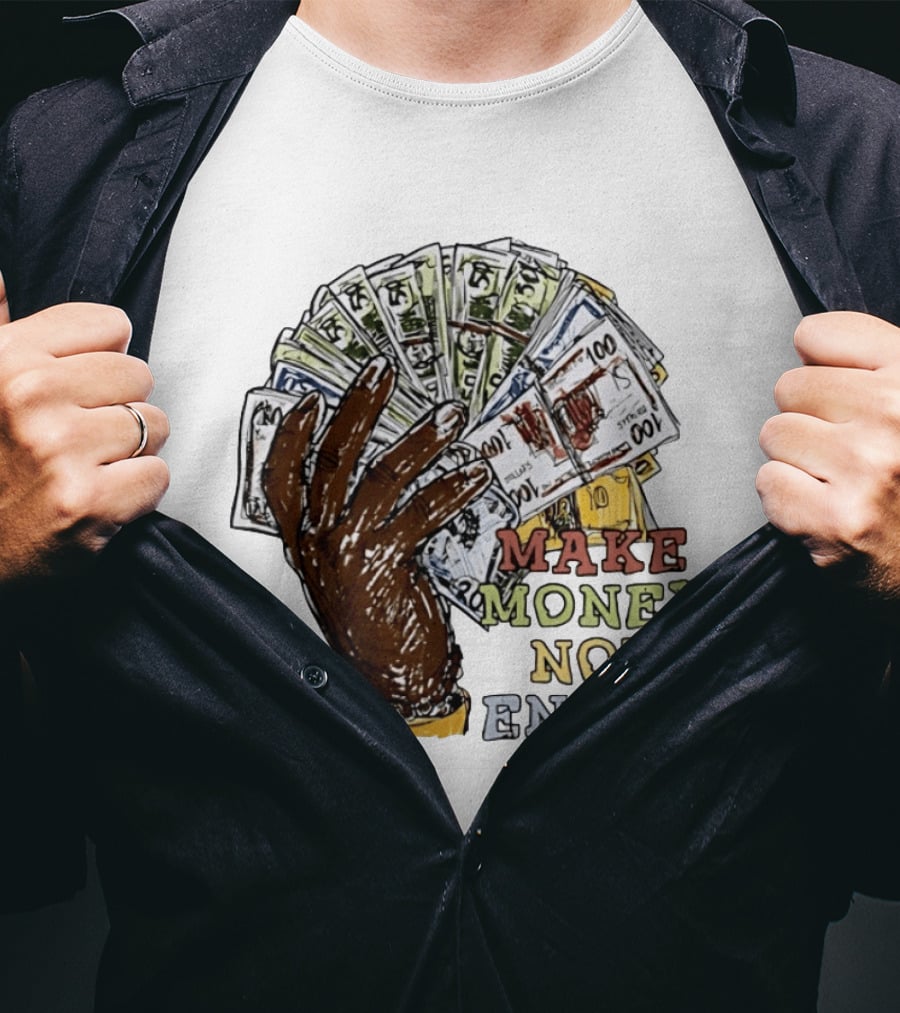 Make Money Not Enemy Cash Hand Hustle Wealth T-Shirt
