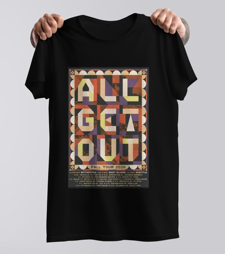 All Get Out Fall Tour 2026 With Motherfolk Saint Blonde And Suntilte Concert Dates And Venues T-Shirt