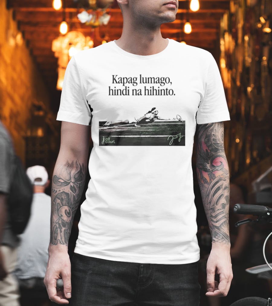 Kapag Lumago Hindi Na Hihinto Tennis Alex Eala Philippines T-Shirt