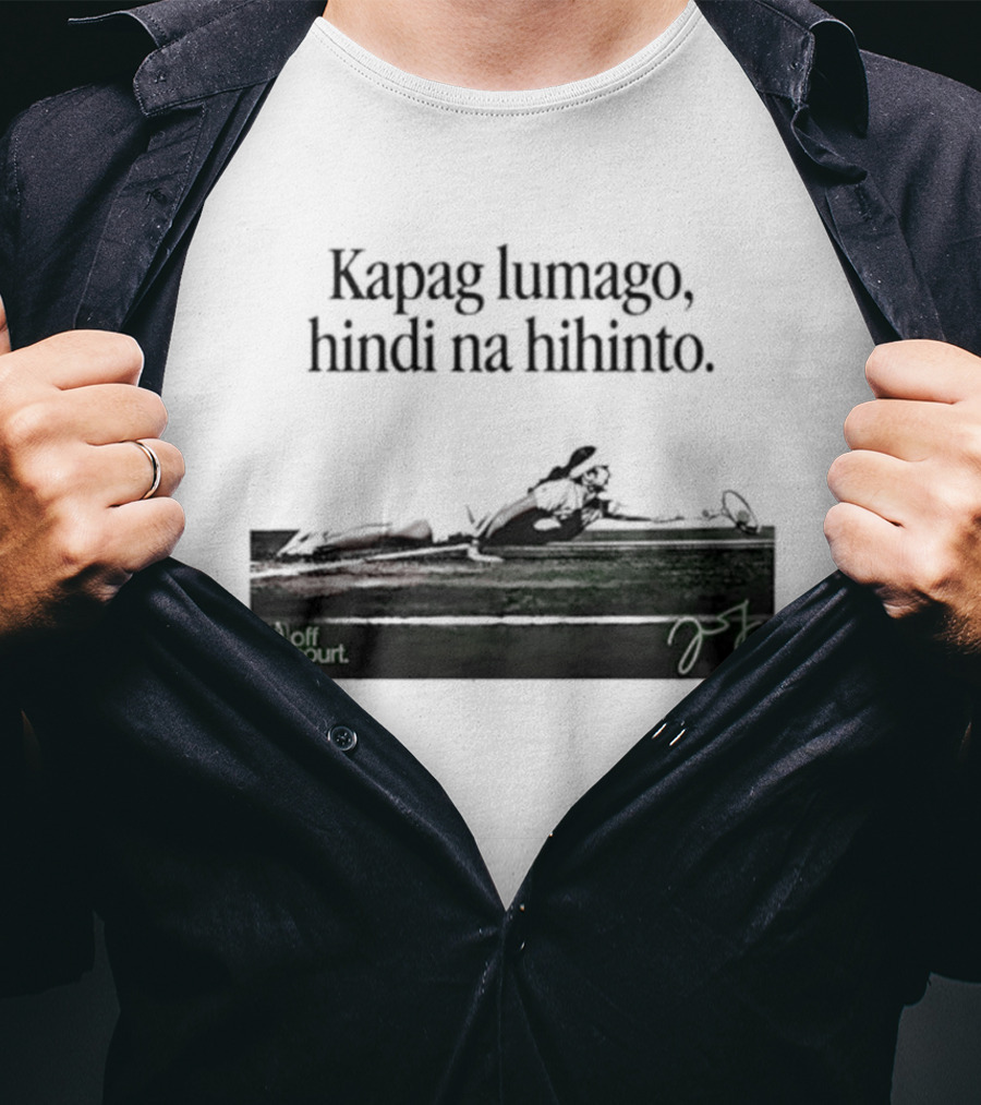 Kapag Lumago Hindi Na Hihinto Tennis Alex Eala Philippines T-Shirt