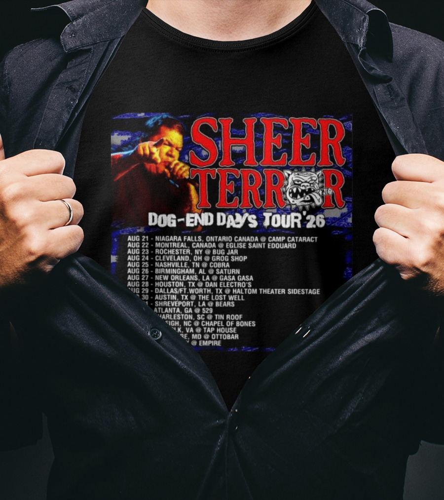 Sheer Terror Dog End Days Tour 26 Concert Dates And Locations List T-Shirt