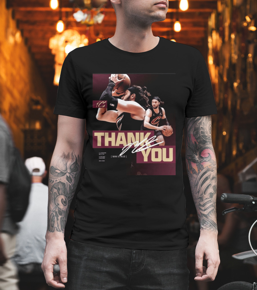 Thank You Max Strus Three Seasons Cleveland Cavaliers 2023 2026 Basketball Star T-Shirt