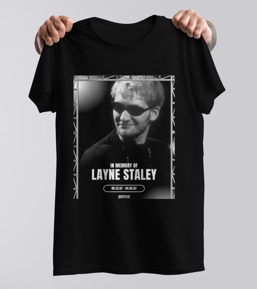 In Memory Of Layne Staley August 22 1967 April 5 2002 Rock T-Shirt