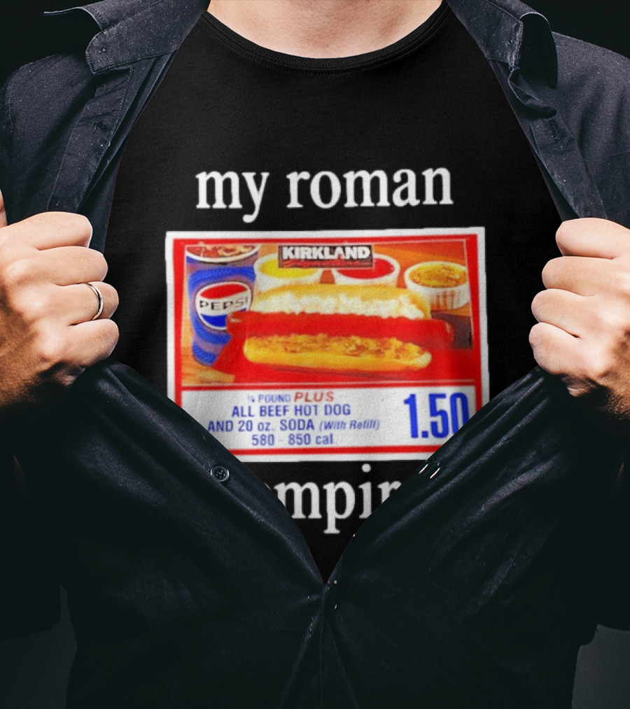 Kirkland My Roman Empire 1.50 All Beef Hot Dog And 20 Oz. Soda Pepsi T-Shirt