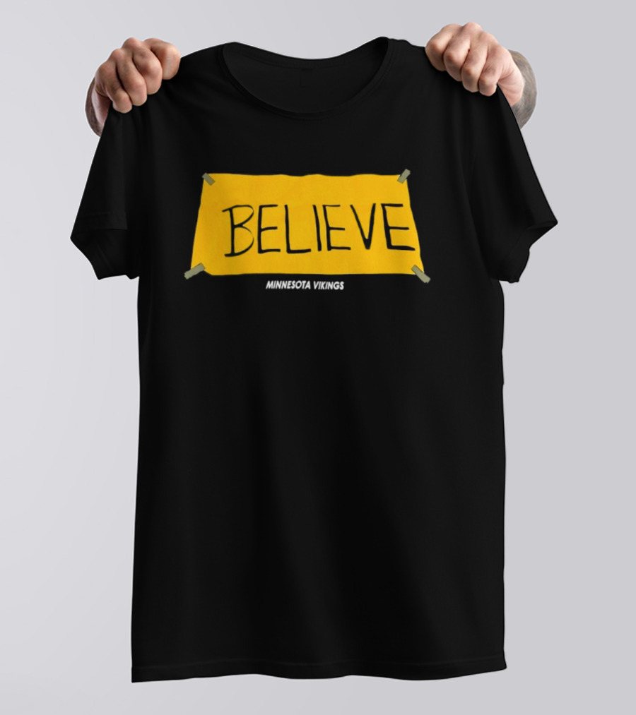 Believe Minnesota Vikings T-Shirt