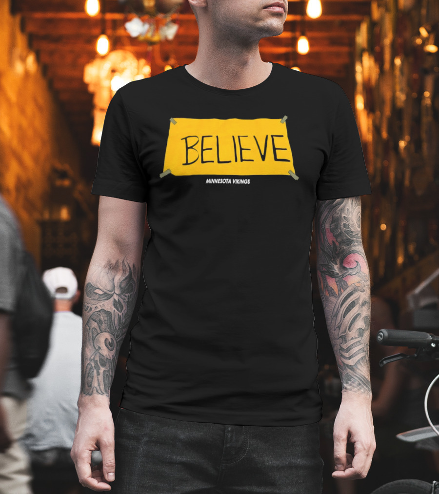 Believe Minnesota Vikings T-Shirt