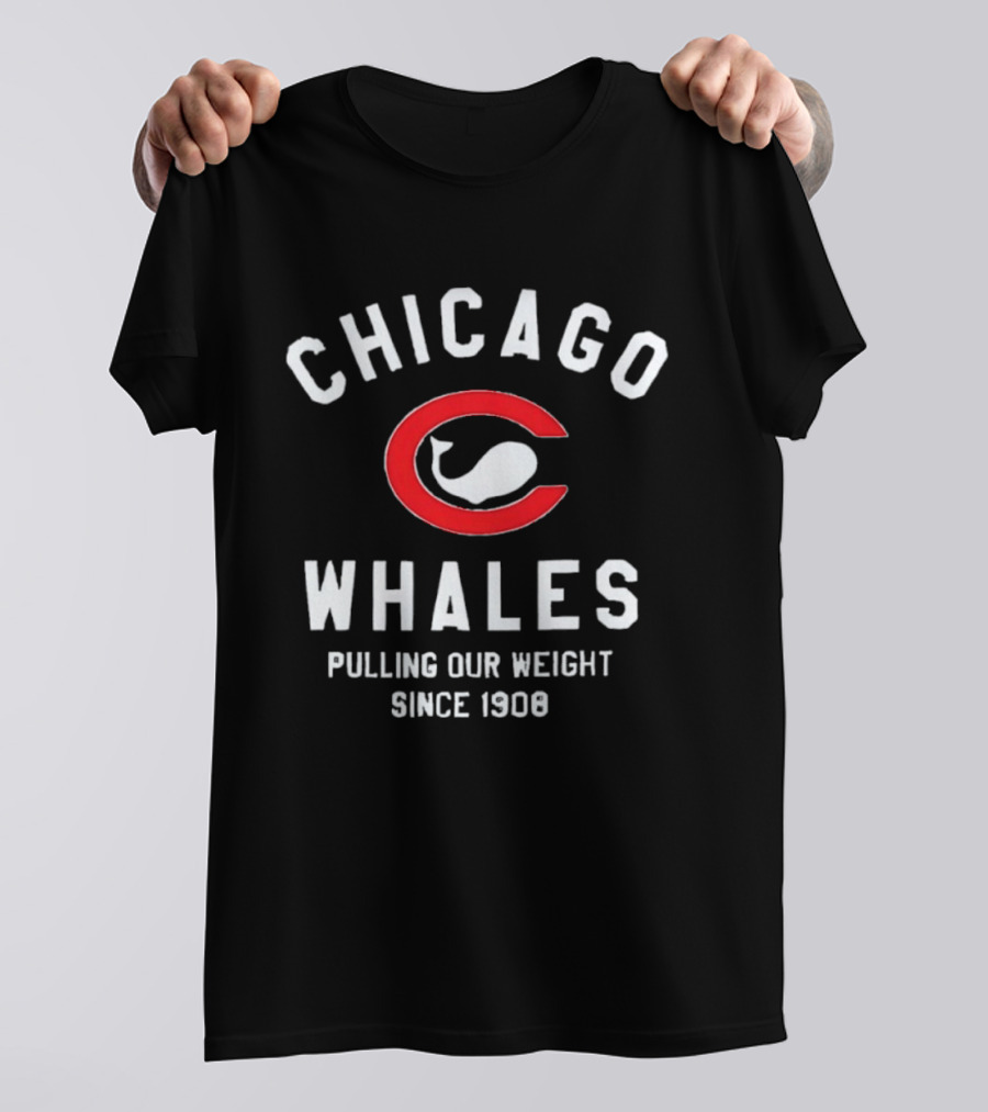 Chicago Whales Pulling Our Weight Since 1908 Red C With Whale T-Shirt