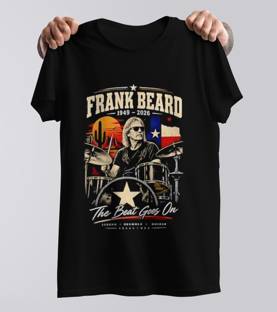 Frank Beard 1949 To 2026 Legend Drummer Rocker Texas The Beat Goes On T-Shirt