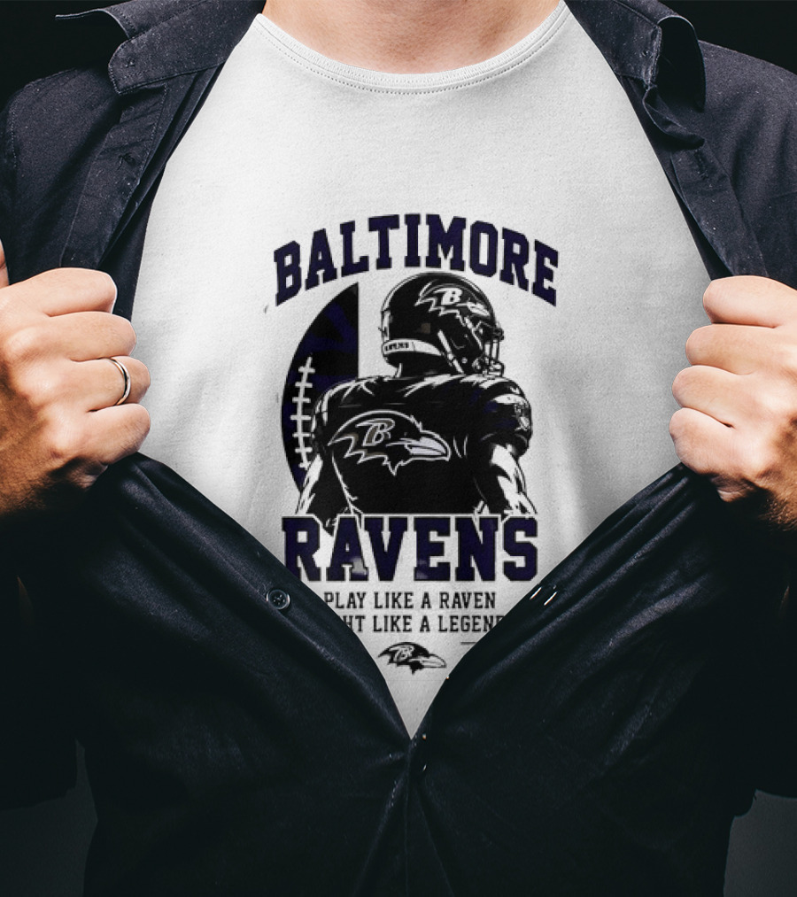 Baltimore Ravens Play Like A Raven Fight Like A Legend Ravens Logo Football Player T-Shirt
