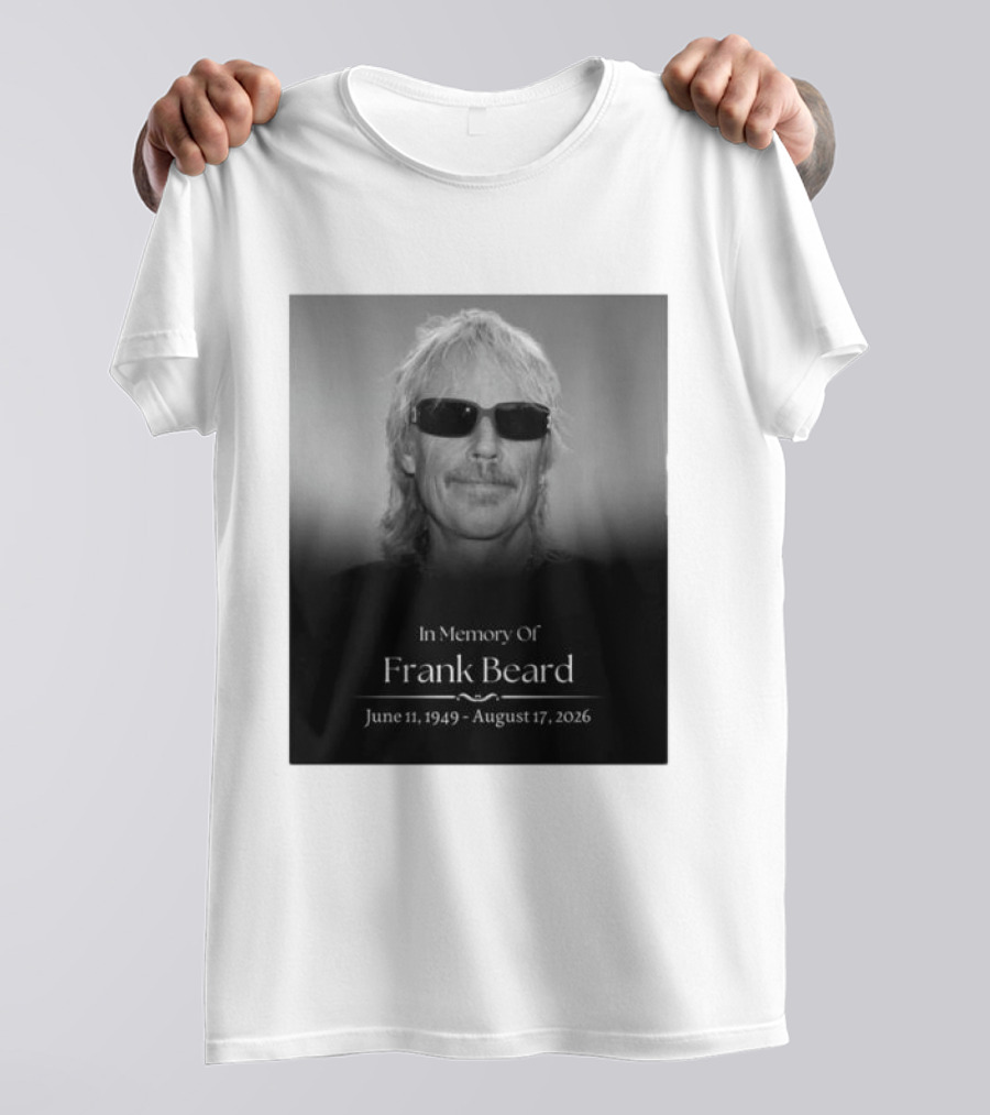 In Memory Of Frank Beard June 11 1949 August 17 2026 T-Shirt